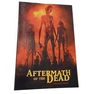Aftermath of the Dead by Gregory Smith ( 2005, Trade Paperback)